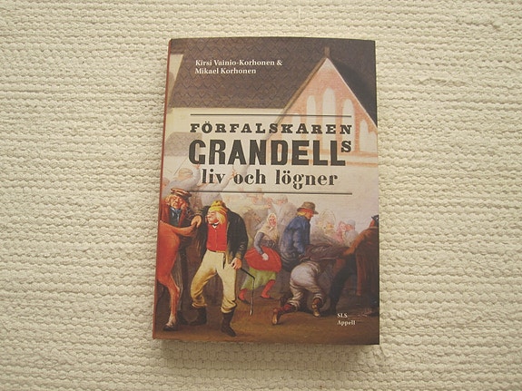 Förfalskaren Grandells liv och lögner; Kirsi Vainio-Korhonen och Mikael Korhonen