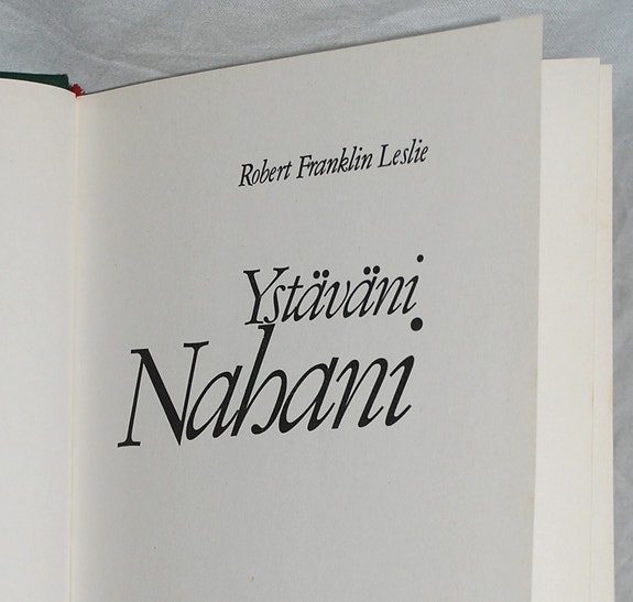 Robert Franklin Leslie Ystäväni Nahani (WSOY 1.p 1975)