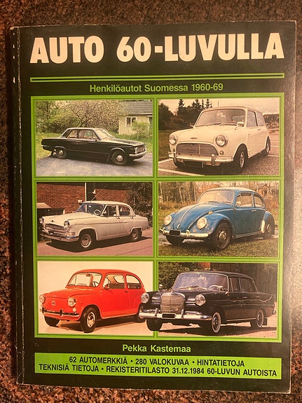 Auto 60-luvulla - Henkilöautot Suomessa 1960–1969 - Pekka Kastemaa