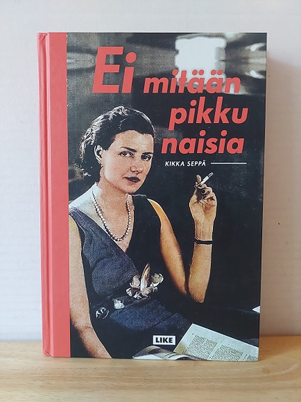 Ei mitään pikku naisia - Kikka Seppä