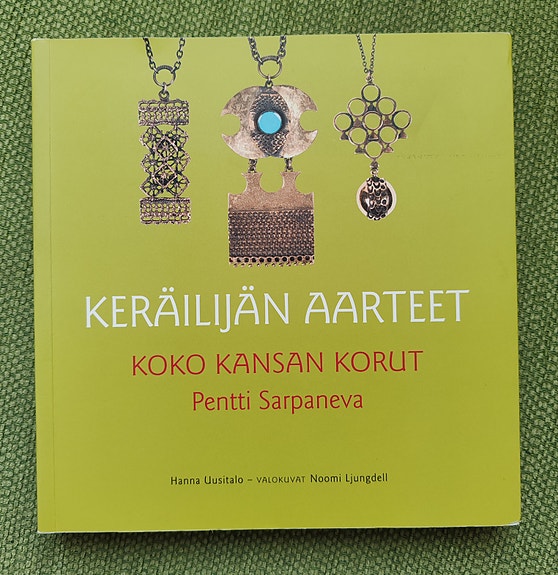 Keräilijän aarteet koko kansan korut Pentti Sarpaneva.