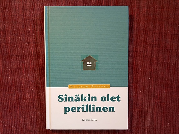 William Uotinen: Sinäkin olet perillinen