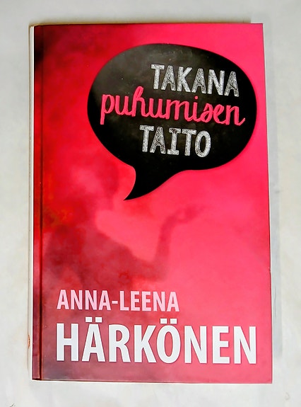 Anna-Leena Härkönen "Takana puhumisen taito"