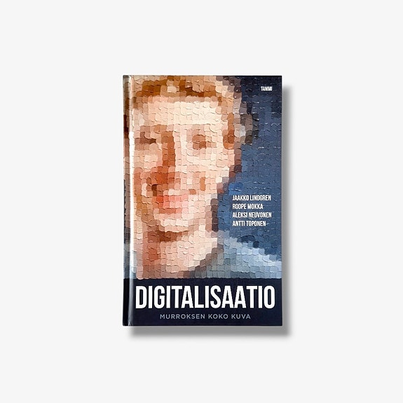 Digitalisaatio – Murroksen koko kuva