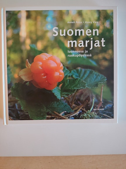 Suomen marjat luonnossa ja ruokapöydässä