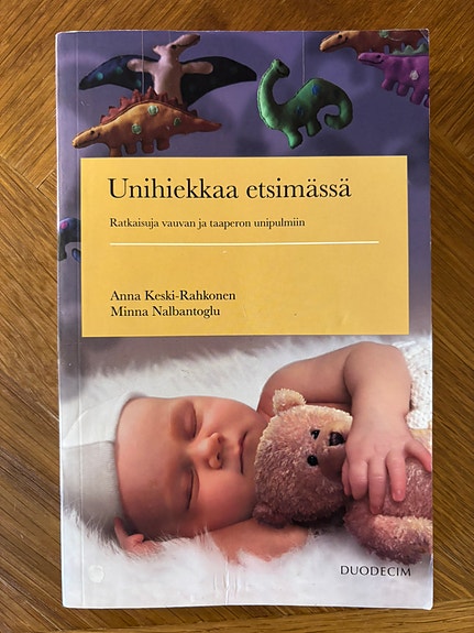 Unihiekkaa etsimässä. Ratkaisuja vauvan ja taaperon unipulmiin