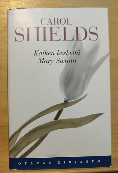 Carol Shields: Kaiken keskellä Mary Swann