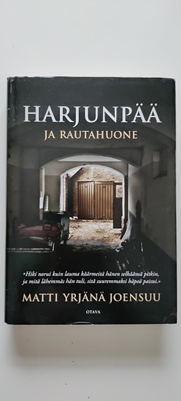 Harjunpää ja rautahuone - Matti Yrjänä Joensuu