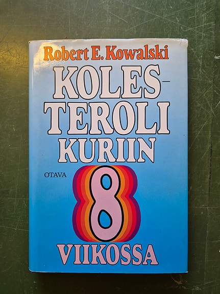 Robert E. Kowalski: Kolesteroli kuriin 8 viikossa -kirja