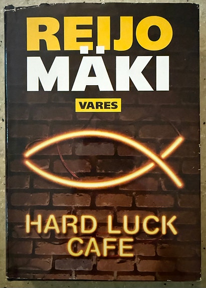 Reijo Mäki: Hard luck cafe