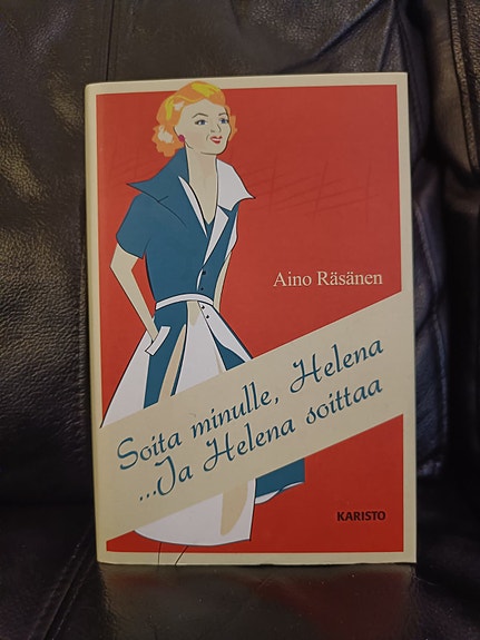 Aino Räsänen - Soita minulle, Helena... Ja Helena soittaa