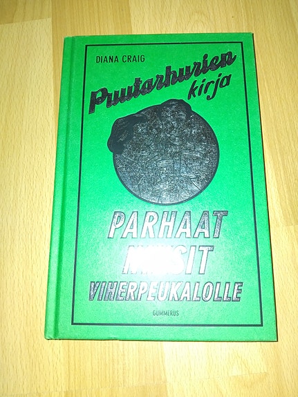 Puutarhurien kirja - Parhaat niksit viherpeukaloille - Craig