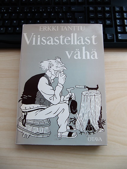Erkki Tanttu: Viisastellast vähä - suomalaisia sananparsia kuvin