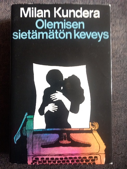 Milan Kundera: Olemisen sietämätön keveys, WSOY