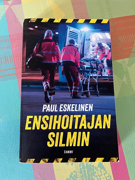 Paul Eskelinen Ensihoitajan silmin