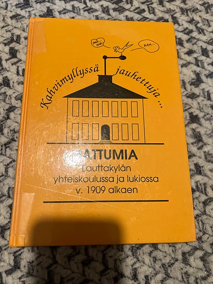 Kahvimyllyssä jauhettuja - Lauttakylän yhteiskoulun ja lukion historia -kirja