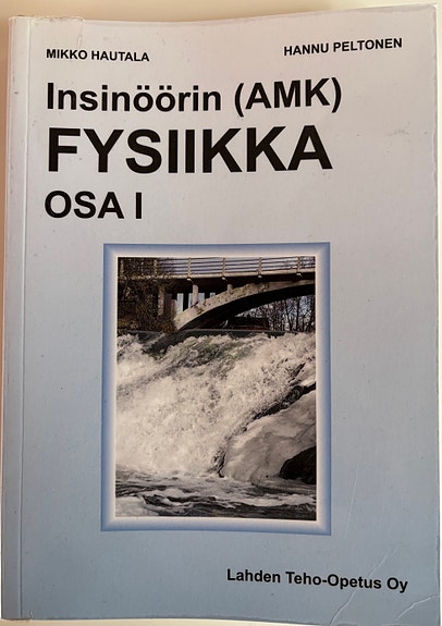 Insinöörin (AMK) Fysiikka Osa I - oppikirja