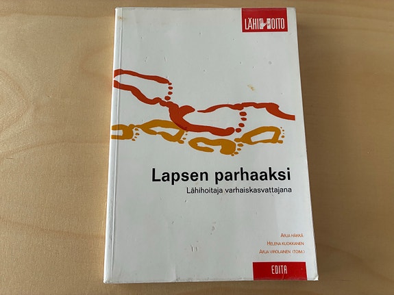 Arja ym. Häkkä: Lapsen parhaaksi; Lähihoitaja varhaiskasvattajana
