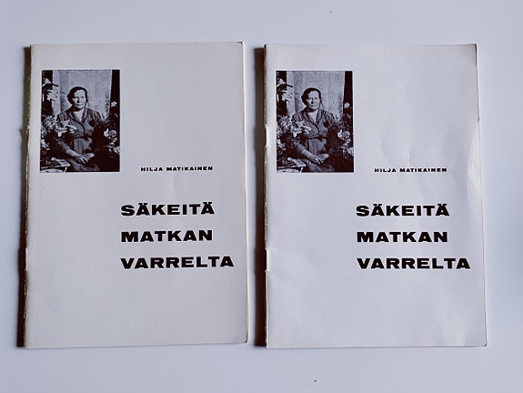 Hilja Matikainen – Säkeitä matkan varrelta  2 kpl
