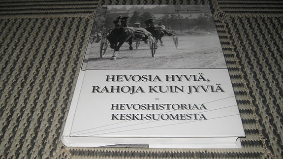 Hevosia hyviä, rahoja kuin jyviä - Hevoshistoriaa Keski-Suomesta