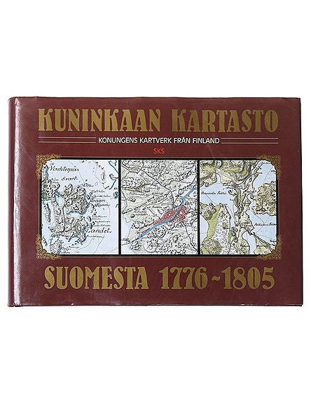 Kuninkaan kartasto Suomesta 1776-1805 = Konungens kartverk från Finland - Timo