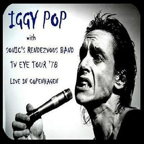 Iggy Pop w/ Sonic`s Rendezvous Band - TV Eye Tour 1978 Live in Copenhagen