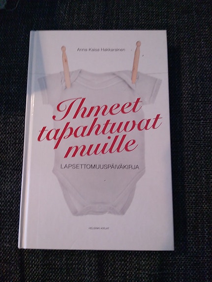 Anna-Kaisa Hakkarainen Ihmeet tapahtuvat muille -kirja