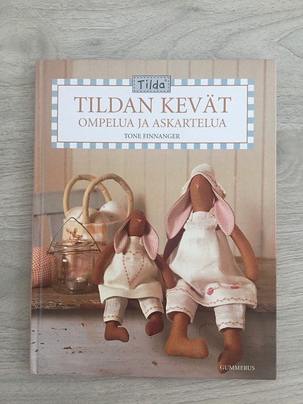 Finnanger: Tildan kevät. Ompelua ja askartelua. Ihana Tilda-kirja. Kuin uusi.