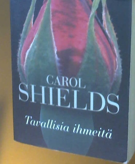 Carol Shields: Tavallisia ihmeitä (Loisto-pokkari, nidottu, 2009)