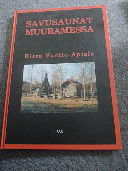 Vuolle-Apiala Risto: Savusaunat Muuramessa