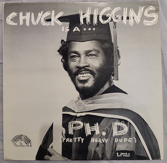 Chuck Higgins – Chuck Higgins Is A P.H.D. (Pretty Heavy Dude)