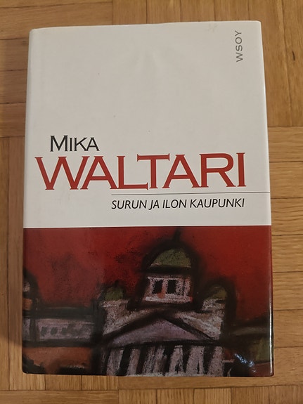 Mika Waltari Surun ja ilon kaupunki kovakantinen kirja