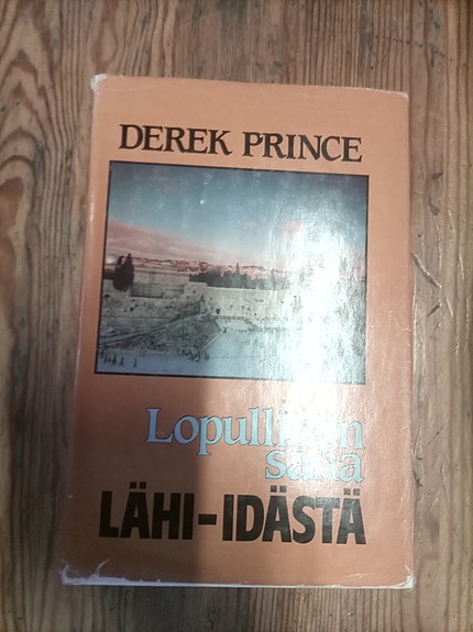 Derek Prince: Lopullinen sana lähi-idästä