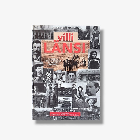 Villi länsi – Amerikan rajaseutujen kuohuva historia