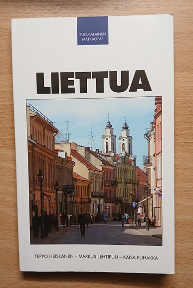 Teppo Heiskanen ym LIETTUA - Suomalainen matkaopas