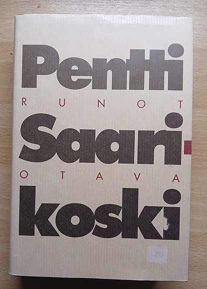 Pentti Saarikoski RUNOT Otava 2004