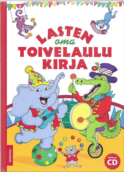 Lasten oma toivelaulukirja. F-Kustannus 2013.