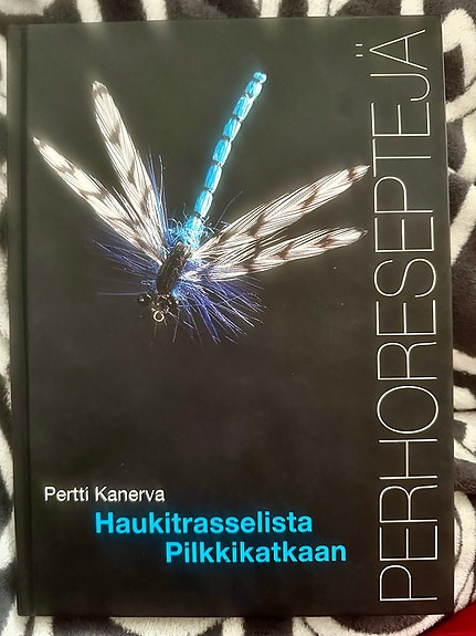 Pertti Kanerva Haukitrasselista Pilkkikatkaan - Perhoreseptejä kirja