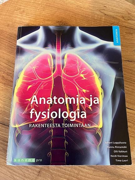 Anatomia ja fysiologia - rakenteesta toimintaan