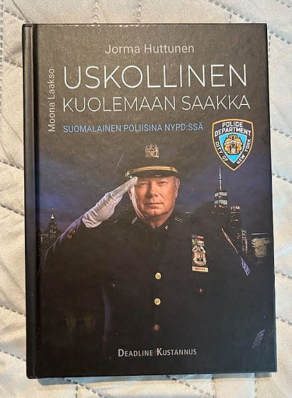 Uskollinen kuolemaan saakka - suomalainen poliisina New Yorkissa