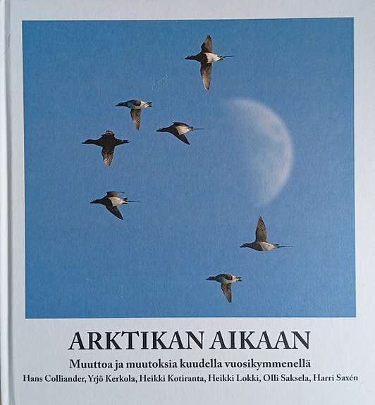 Arktikan aikaan - Muuttoa ja muutoksia kuudella vuosikymmenellä