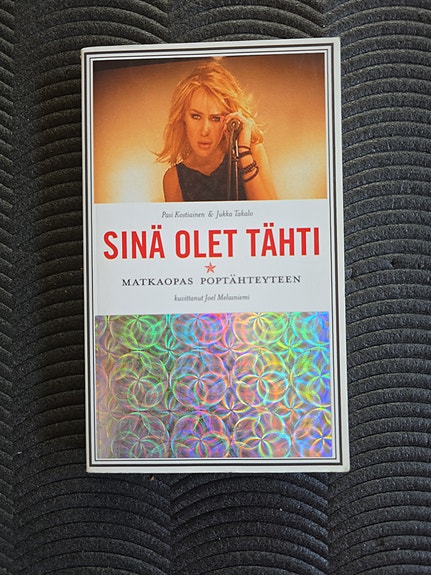 Sinä olet tähti – Matkaopas poptähteyteen (Kostiainen & Takalo)