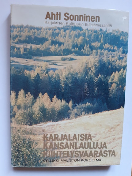 Ahti Sonninen - Karjalaisia Kansanlauluja Kiihtelysvaarasta