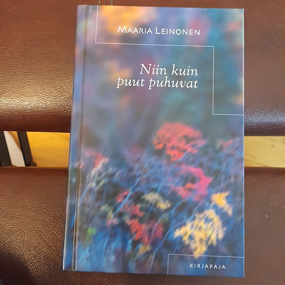 Maaria Leinonen: Niin kuin puut puhuvat - kirja