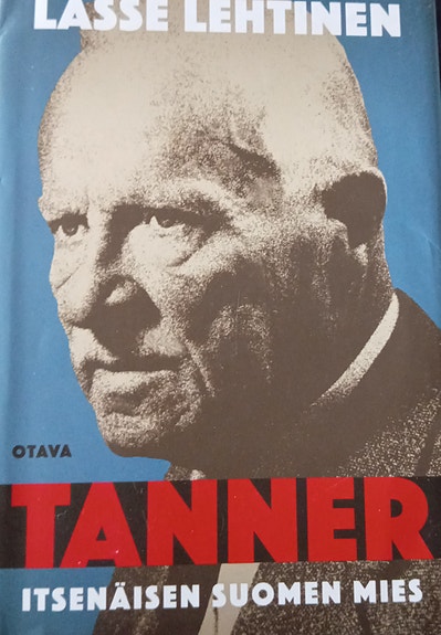 Väinö Tanner :Itsenäisen Suomen mies