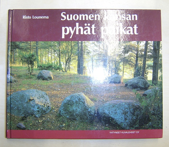 Risto Lounema : Suomen kansan pyhät paikat (2003)
