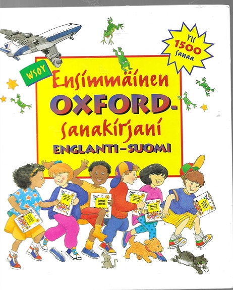 Ensimmäinen Oxford -sanakirjani. Englanti-Suomi. WSOY 1997.