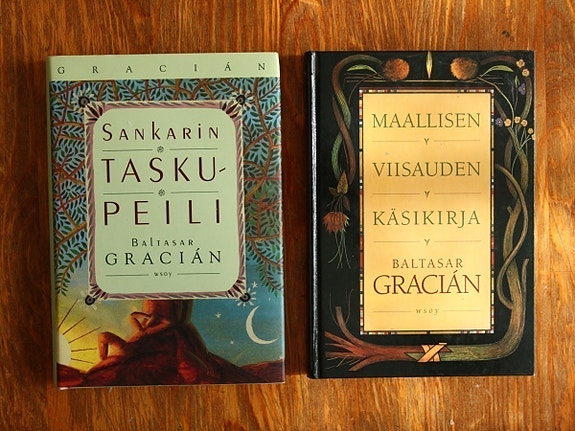 Baltasar Gracian Maallisen viisauden käsikirja & Sankarin taskupeili