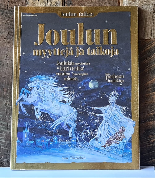 Joulun taikaa - Joulun myyttejä ja taikoja - Koko perheen joulukirja