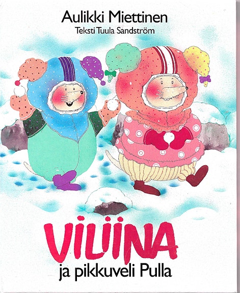 A. Miettinen: Viliina ja pikkuveli Pulla.  Elsa Beskow: Setä Sinisen uusi vene.